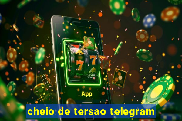 cheio de tersao telegram